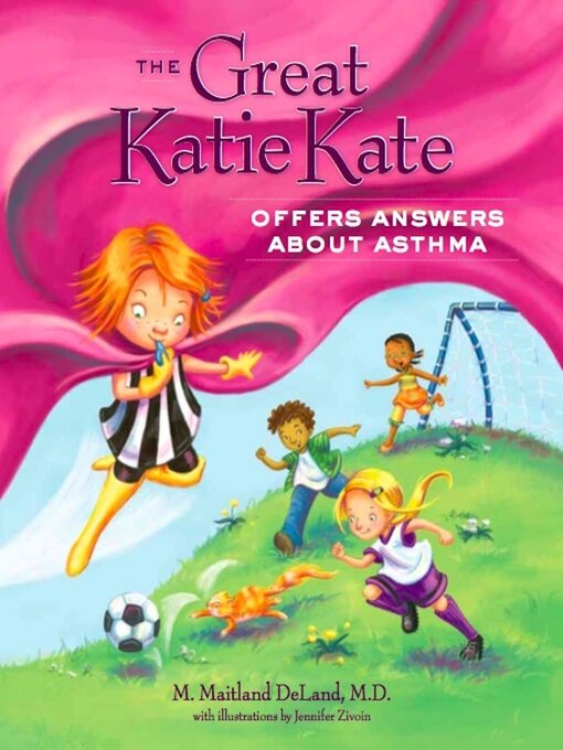 Title details for The Great Katie Kate Offers Answers About Asthma by M. Maitland DeLand - Available